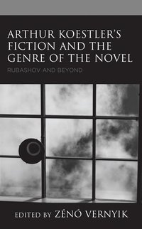 bokomslag Arthur Koestler's Fiction and the Genre of the Novel
