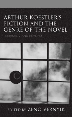 bokomslag Arthur Koestler's Fiction and the Genre of the Novel