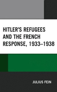 bokomslag Hitler's Refugees and the French Response, 19331938