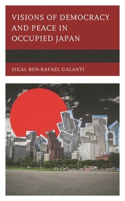 bokomslag Visions of Democracy and Peace in Occupied Japan