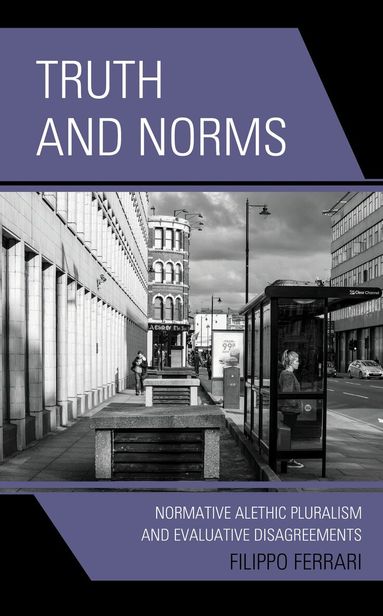 Filippo Ferrari - Truth and Norms, Inbunden