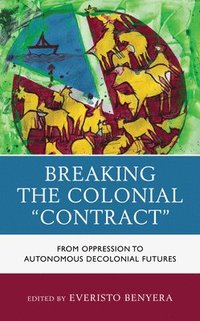 bokomslag Breaking the Colonial &quot;Contract&quot;