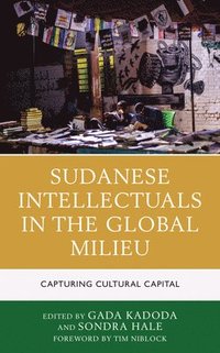 bokomslag Sudanese Intellectuals in the Global Milieu