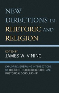 bokomslag New Directions in Rhetoric and Religion