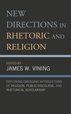 bokomslag New Directions in Rhetoric and Religion