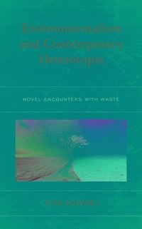 bokomslag Environmentalism and Contemporary Heterotopia