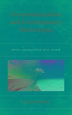 Environmentalism and Contemporary Heterotopia 1