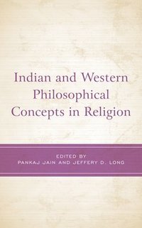 bokomslag Indian and Western Philosophical Concepts in Religion