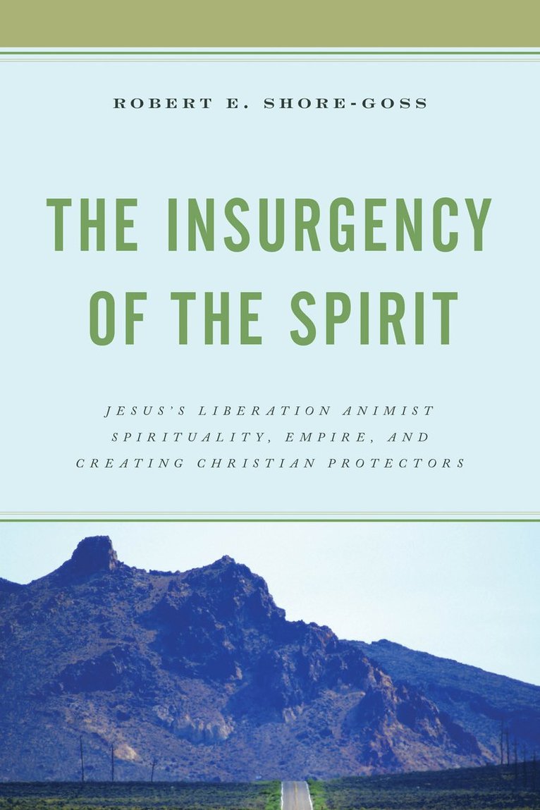 Robert E. Shore-Goss, Robert E Shore-Goss - Insurgency of the Spirit, Inbunden