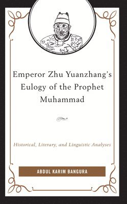 bokomslag Emperor Zhu Yuanzhang's Eulogy of the Prophet Muhammad