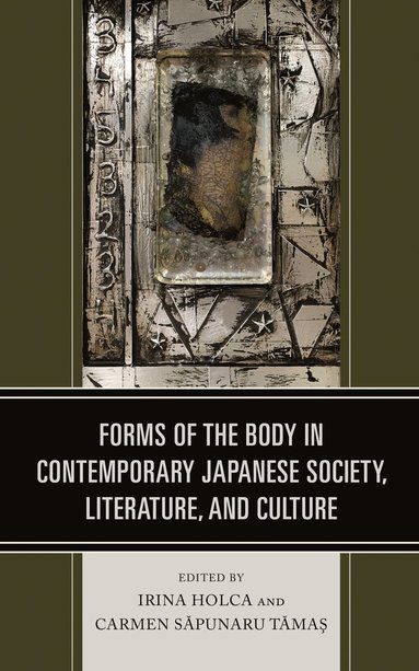 bokomslag Forms of the Body in Contemporary Japanese Society, Literature, and Culture