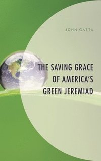 bokomslag Saving Grace of America's Green Jeremiad