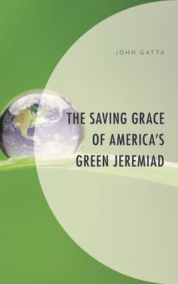 bokomslag Saving Grace of America's Green Jeremiad