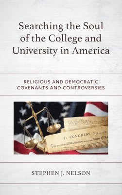 Searching the Soul of the College and University in America 1