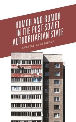 bokomslag Humor and Rumor in the Post-Soviet Authoritarian State