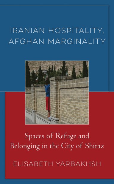 bokomslag Iranian Hospitality, Afghan Marginality