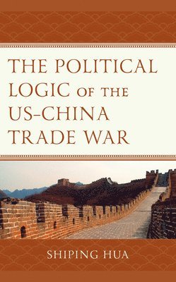 bokomslag Political Logic of the US-China Trade War
