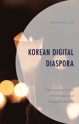 Hojeong Lee - Korean Digital Diaspora, Inbunden