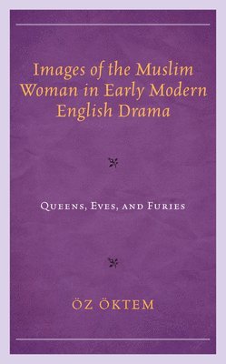 Images of the Muslim Woman in Early Modern English Drama 1