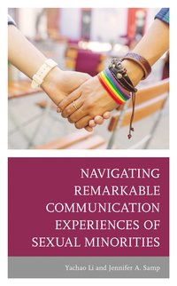 bokomslag Navigating Remarkable Communication Experiences of Sexual Minorities