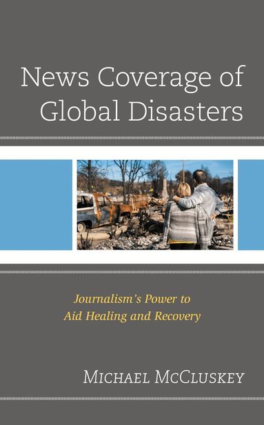 Michael McCluskey - News Coverage of Global Disasters, Häftad
