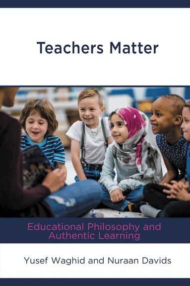 Yusef Waghid, Nuraan Davids - Teachers Matter, Inbunden