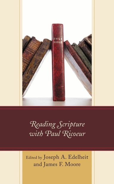 Joseph A. Edelheit, James F. Moore - Reading Scripture with Paul Ricoeur, Inbunden