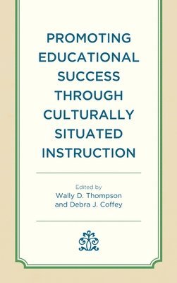 Promoting Educational Success through Culturally Situated Instruction 1