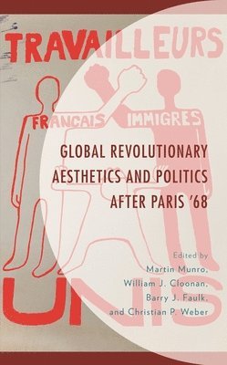 bokomslag Global Revolutionary Aesthetics and Politics after Paris 68