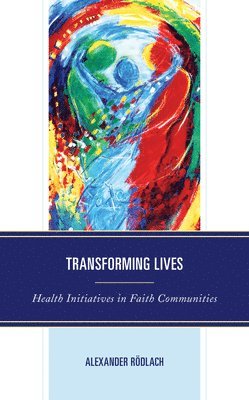 Alexander Rödlach, Alexander Rodlach - Transforming Lives, Inbunden