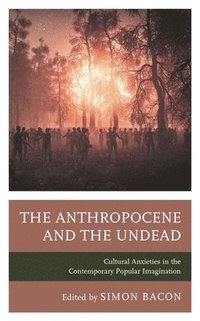 bokomslag Anthropocene and the Undead
