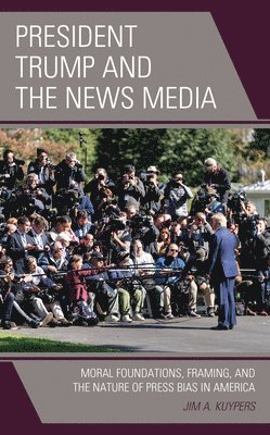 President Trump and the News Media 1