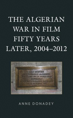 The Algerian War in Film Fifty Years Later, 20042012 1