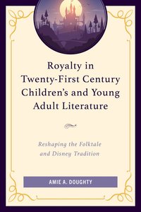 bokomslag Royalty in Twenty-First Century Children's and Young Adult Literature