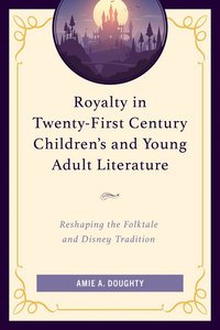 bokomslag Royalty in Twenty-First Century Childrens and Young Adult Literature