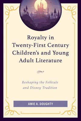 Royalty in Twenty-First Century Childrens and Young Adult Literature 1