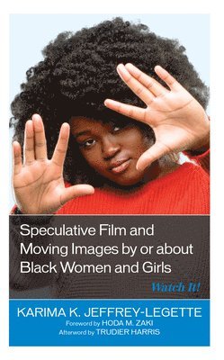 Speculative Film and Moving Images by or about Black Women and Girls 1