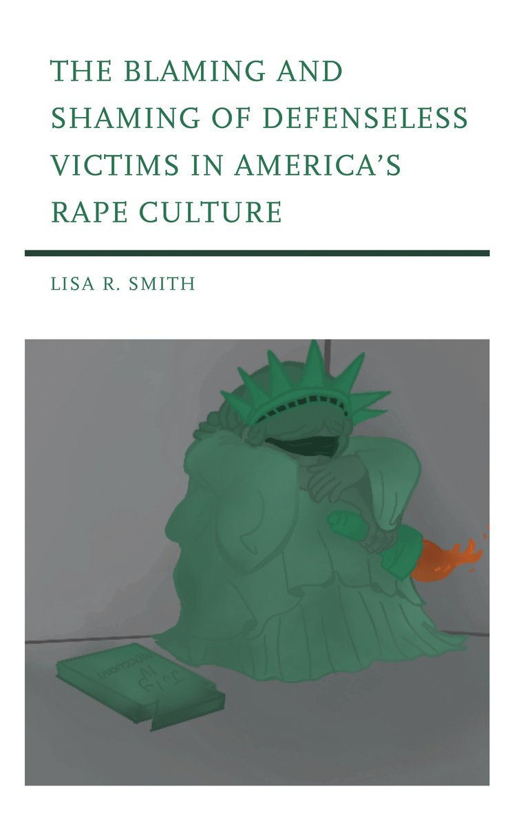 Lisa R. Smith - Blaming and Shaming of Defenseless Victims in America's Rape Culture, Häftad