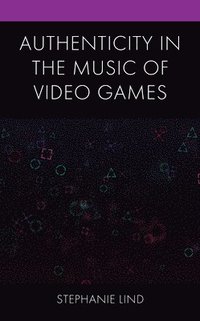 bokomslag Authenticity in the Music of Video Games