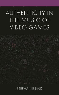 bokomslag Authenticity in the Music of Video Games