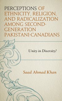 bokomslag Perceptions of Ethnicity, Religion, and Radicalization among Second-Generation Pakistani-Canadians