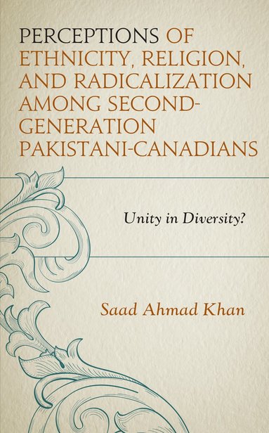 bokomslag Perceptions of Ethnicity, Religion, and Radicalization among Second-Generation Pakistani-Canadians