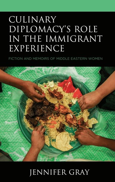 bokomslag Culinary Diplomacy's Role in the Immigrant Experience