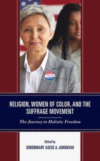 bokomslag Religion, Women of Color, and the Suffrage Movement