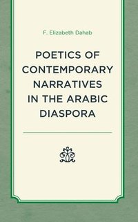 bokomslag Poetics of Contemporary Narratives in the Arabic Diaspora