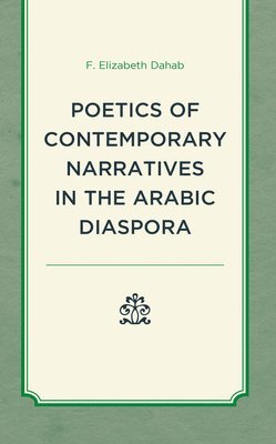 Poetics of Contemporary Narratives in the Arabic Diaspora 1