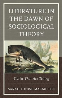 bokomslag Literature in the Dawn of Sociological Theory