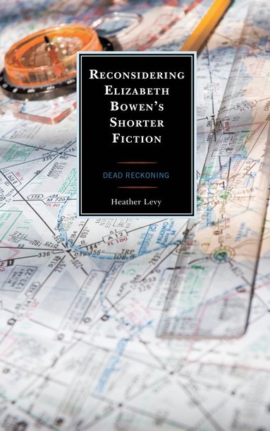 bokomslag Reconsidering Elizabeth Bowen's Shorter Fiction