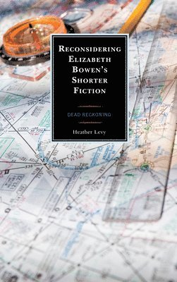 Reconsidering Elizabeth Bowens Shorter Fiction 1