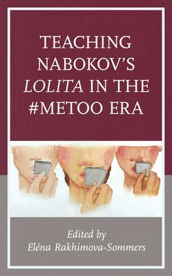 Teaching Nabokov's Lolita in the #MeToo Era 1